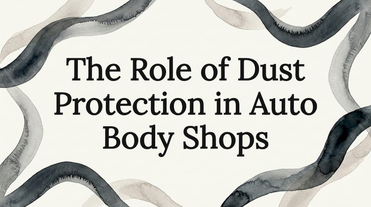 The Role of Dust Protection in Auto Body Shops